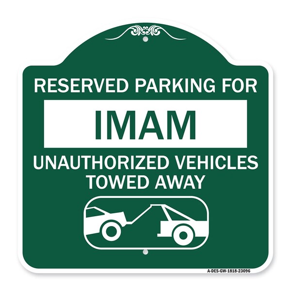 Reserved Parking for Imam Unauthorized Vehicles Towed Away With Tow Away Graphic, GW-1818-23096